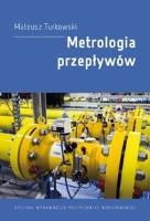 Metrologia przepływów. Autor: Mateusz Turkowski. SmakLiter.pl Okładka książki Metrologia przepływów