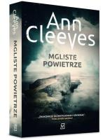 Mgliste powietrze. Autor: Cleeves Ann. SmakLiter.pl Okładka książki Mgliste powietrze