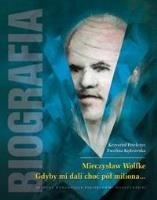 Mieczysław Wolfke. Gdyby mi dali choć pół.... Autor: Krzysztof Petelczyc, Ewelina Kędzierska. SmakLiter.pl Okładka książki Mieczysław Wolfke. Gdyby mi dali choć pół...