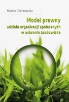 Model prawny udziału organizacji społecznych.... Autor: Zakrzewska Monika. SmakLiter.pl Okładka książki Model prawny udziału organizacji społecznych...