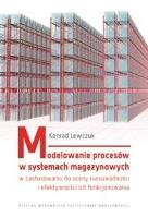 Modelowanie procesów w systemach magazynowych.... Autor: Lewczuk Konrad. SmakLiter.pl Okładka książki Modelowanie procesów w systemach magazynowych...