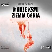 Morze krwi, ziemia ognia audiobook. Autor: Paterczyk Maciej. SmakLiter.pl Okładka książki Morze krwi, ziemia ognia audiobook
