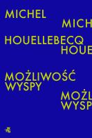 Możliwość wyspy. Autor: Houellebecq Michel. SmakLiter.pl Okładka książki Możliwość wyspy