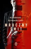 Mroczny świt. Autor: Klaudiusz Szymańczak. SmakLiter.pl Okładka książki Mroczny świt