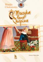 MUZYKA PANA CHOPINA WYD. 2. Autor: Wanda Chotomska. SmakLiter.pl Okładka książki MUZYKA PANA CHOPINA WYD. 2