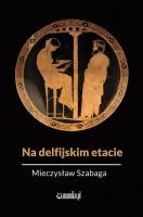 Na delfijskim etacie. Autor: Szabaga Mieczysław. SmakLiter.pl Okładka książki Na delfijskim etacie