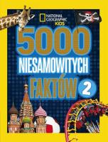 Okładka książki National Geographic Kids 5000 niesamow. faktów 2