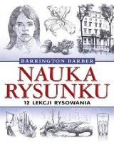 Nauka rysunku. 12 lekcji rysowania. Autor: Barrington Barber. SmakLiter.pl Okładka książki Nauka rysunku. 12 lekcji rysowania