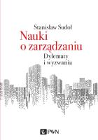 NAUKI O ZARZĄDZANIU DYLEMATY I WYZWANIA. Autor: Sudoł Stanisław. SmakLiter.pl Okładka książki NAUKI O ZARZĄDZANIU DYLEMATY I WYZWANIA