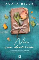 Nic za darmo. Autor: Bizuk Agata. SmakLiter.pl Okładka książki Nic za darmo