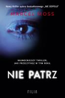 Nie patrz. Autor: MARCEL MOSS. SmakLiter.pl Okładka książki Nie patrz