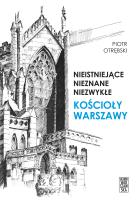 Nieistniejące nieznane niezwykłe Kościoły Warszawy. Autor: Otrębski Piotr. SmakLiter.pl Okładka książki Nieistniejące nieznane niezwykłe Kościoły Warszawy