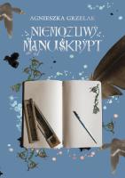 Niemożliwy manuskrypt. Autor: Agnieszka Grzelak. SmakLiter.pl Okładka książki Niemożliwy manuskrypt