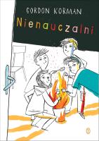 Nienauczalni. Autor: Gordon Korman, Łukasz Małecki. SmakLiter.pl Okładka książki Nienauczalni