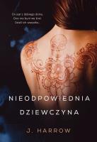 NIEODPOWIEDNIA DZIEWCZYNA. Autor: J. HARROW. SmakLiter.pl Okładka książki NIEODPOWIEDNIA DZIEWCZYNA