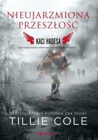 Nieujarzmiona przeszłość. Kaci Hadesa. Autor: Cole Tillie. SmakLiter.pl Okładka książki Nieujarzmiona przeszłość. Kaci Hadesa
