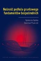 Nośność podłoża gruntowego fundamentów bezpośred.. Autor: Agnieszka Dąbska, Pisarczyk Stanisław. SmakLiter.pl Okładka książki Nośność podłoża gruntowego fundamentów bezpośred.