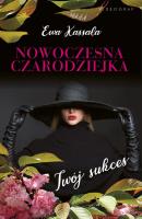 Nowoczesna czarodziejka Twój sukces. Autor: Ewa Kassala. SmakLiter.pl Okładka książki Nowoczesna czarodziejka Twój sukces
