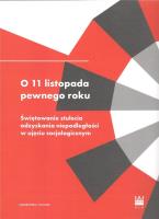 Okładka książki O 11 listopada pewnego roku. Świętowanie stulecia odzyskania niepodległości w ujęciu socjologicznym
