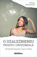O uzależnieniu prosto i zrozumiale. Autor: Robert Modrzyński. SmakLiter.pl Okładka książki O uzależnieniu prosto i zrozumiale