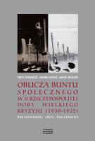 Oblicza buntu społecznego w II Rzeczypospolitej doby Wielkiego Kryzysu. Autor: Cichoracki P., Dufrat J., Mierzwa J.. SmakLiter.pl Okładka książki Oblicza buntu społecznego w II Rzeczypospolitej doby Wielkiego Kryzysu