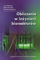 Obliczenia w inżynierii bioreaktorów. Autor: Bałdyga Jerzy, Henczka Marek, Podgórska Wioletta. SmakLiter.pl Okładka książki Obliczenia w inżynierii bioreaktorów