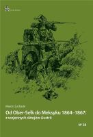 Od Ober-Selk do Meksyku 18641867.... Autor: Suchacki Marcin. SmakLiter.pl Okładka książki Od Ober-Selk do Meksyku 18641867...