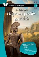 ODPRAWA POSŁÓW GRECKICH LEKTURA Z OPRACOWANIEM. Autor: Jan Kochanowski. SmakLiter.pl Okładka książki ODPRAWA POSŁÓW GRECKICH LEKTURA Z OPRACOWANIEM