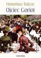 Ojciec Goriot w.2017. Autor: Honoriusz Balzac. SmakLiter.pl Okładka książki Ojciec Goriot w.2017