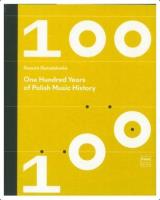 One hundred Years of Polish Music History. Autor: Danuta Gwizdalanka. SmakLiter.pl Okładka książki One hundred Years of Polish Music History