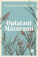 Oplatani Mazurami. Autor: Katarzyna Enerlich. SmakLiter.pl Okładka książki Oplatani Mazurami
