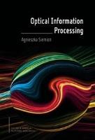 Optical Information Processing. Autor: Agnieszka Siemion. SmakLiter.pl Okładka książki Optical Information Processing