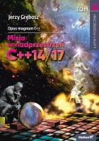 Opus magnum C++ Misja w nadprzestrzeń C++14/17 Tom 4. Autor: Grębosz Jerzy. SmakLiter.pl Okładka książki Opus magnum C++ Misja w nadprzestrzeń C++14/17 Tom 4