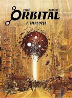 Orbital T.7 Implozja. Autor: Runberg Sylvain. SmakLiter.pl Okładka książki Orbital T.7 Implozja