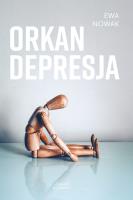 Orkan. Depresja. Autor: Ewa Nowak. SmakLiter.pl Okładka książki Orkan. Depresja