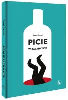 Picie w zachwycie. Autor: Paweł Cwynar. SmakLiter.pl Okładka książki Picie w zachwycie