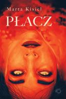 Płacz. Autor: Marta Kisiel. SmakLiter.pl Okładka książki Płacz