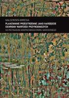 Planowanie przestrzenne jako narzędzie ochrony.... Autor: Małgorzata Mirecka. SmakLiter.pl Okładka książki Planowanie przestrzenne jako narzędzie ochrony...