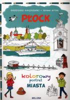 Płock Kolorowy portret Miasta. Autor: Gołębiewski Grzegorz, Myjak Joanna. SmakLiter.pl Okładka książki Płock Kolorowy portret Miasta