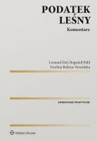 Podatek leśny Komentarz. Autor: Bobrus-Nowińska Ewelina, Etel Leonard, Pahl Bogumił. SmakLiter.pl Okładka książki Podatek leśny Komentarz