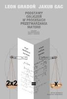 Podstawy obliczeń w procesach przetwarzania.... Autor: Leon Gradoń, Jakub Gac. SmakLiter.pl Okładka książki Podstawy obliczeń w procesach przetwarzania...