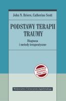 Podstawy terapii traumy. Autor: John N. Briere, Catherine Scott - Clark. SmakLiter.pl Okładka książki Podstawy terapii traumy