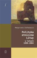 Polityka etniczna Litwy w latach 1990-2004. Autor: Stefanowicz Małgorzata. SmakLiter.pl Okładka książki Polityka etniczna Litwy w latach 1990-2004