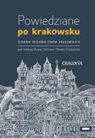 Powiedziane po krakowsku. Autor: Ochman Dorota, Przybylska Renata. SmakLiter.pl Okładka książki Powiedziane po krakowsku