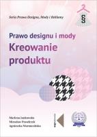 Okładka książki Prawo designu i mody. Kreowanie produktu
