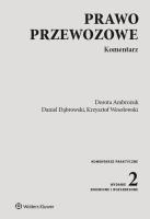 Prawo przewozowe Komentarz. Autor: Ambrożuk Dorota, Dąbrowski Daniel, Wesołowski Krzysztof. SmakLiter.pl Okładka książki Prawo przewozowe Komentarz