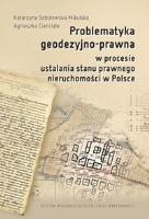 Problematyka geodezyjno-prawna w procesie.... Autor: Sobolewska-Mikulska Katarzyna, Agnieszka Cienciała. SmakLiter.pl Okładka książki Problematyka geodezyjno-prawna w procesie...