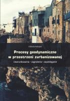 Procesy geodynamiczne w przestrzeni zurbanizowanej. Autor: Kobojek Elżbieta. SmakLiter.pl Okładka książki Procesy geodynamiczne w przestrzeni zurbanizowanej