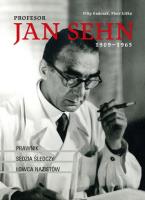 PROFESOR JAN SEHN 1909–1965 PRAWNIK SĘDZIA ŚLEDCZY ŁOWCA NAZISTÓW. Autor: Gańczak Filip, Litka Piotr. SmakLiter.pl Okładka książki PROFESOR JAN SEHN 1909–1965 PRAWNIK SĘDZIA ŚLEDCZY ŁOWCA NAZISTÓW