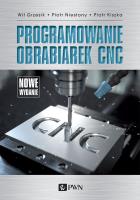 Programowanie obrabiarek CNC. Autor: Grzesik Wit, Niesłony Piotr, Kiszka Piotr. SmakLiter.pl Okładka książki Programowanie obrabiarek CNC